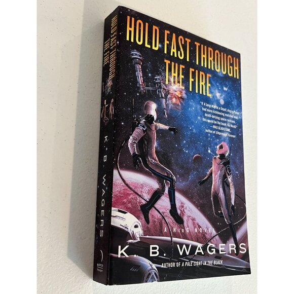 Hold Fast Through the Fire by K.B. Wagers – New Sci-Fi Space Adventure Book - Picture 4 of 6